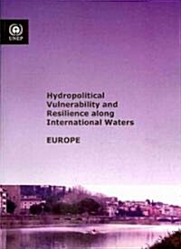 Hydropolitical Vulnerability and Resilience Along International Waters: Europe (Paperback)