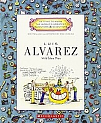 Luis Alvarez (Getting to Know the Worlds Greatest Inventors & Scientists) (Paperback)