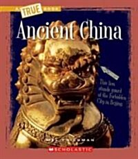 Ancient China (a True Book: Ancient Civilizations) (Paperback)