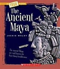 The Ancient Maya (a True Book: Ancient Civilizations) (Paperback)