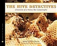 The Hive Detectives: Chronicle of a Honey Bee Catastrophe (Hardcover)