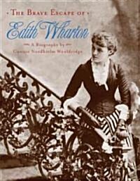 The Brave Escape of Edith Wharton (Hardcover, 1st)