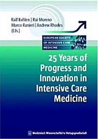 25 Years of Progress and Innovation in Intensive Care Medicine (Hardcover)