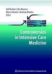 Controversies in Intensive Care Medicine (Hardcover, UK)