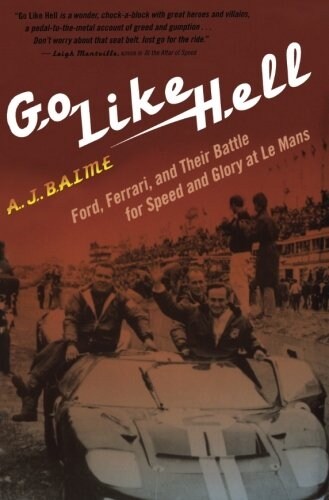 Go Like Hell: Ford, Ferrari, and Their Battle for Speed and Glory at Le Mans (Paperback)