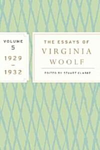 The Essays of Virginia Woolf, Vol. 5 1929-1932: The Virginia Woolf Library Authorized Edition (Paperback)