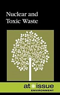 Nuclear and Toxic Waste (Library Binding)