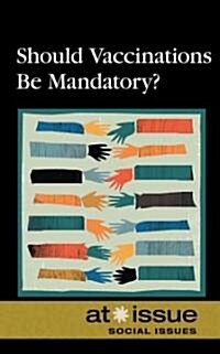 Should Vaccinations Be Mandatory? (Library, Reprint)