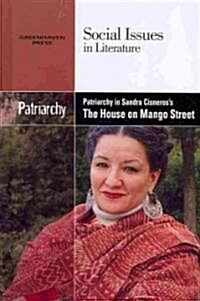 Patriarchy in Sandra Cisneros the House on Mango Street (Library Binding)
