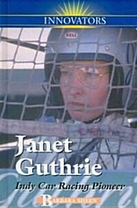 Janet Guthrie: Indy Car Racing Pioneer (Library Binding)