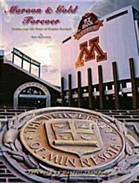 Maroon & Gold Forever: Celebrating 125 Years of Gopher Football (Hardcover)