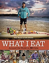 What I Eat: Around the World in 80 Diets (Hardcover)