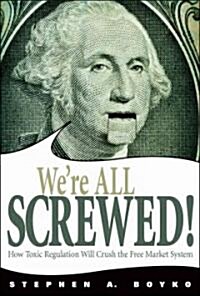 Were All Screwed! (Hardcover)