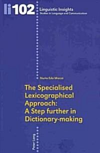 The Specialised Lexicographical Approach: A Step Further in Dictionary-Making (Paperback)