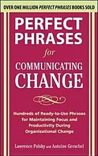 Perfect Phrases for Communicating Change (Paperback)