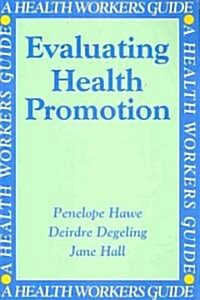 Evaluating Health Promotion (Paperback, 1st)