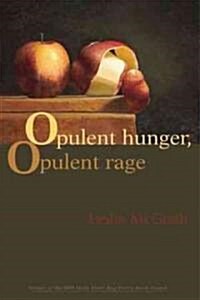 Opulent Hunger, Opulent Rage (Paperback)