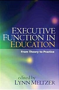 Executive Function in Education, First Edition: From Theory to Practice (Paperback)