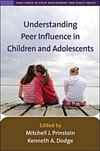 Understanding Peer Influence in Children and Adolescents (Paperback)