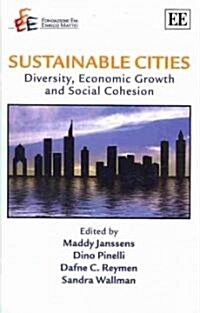 Sustainable Cities : Diversity, Economic Growth and Social Cohesion (Hardcover)