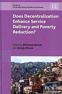 Does Decentralization Enhance Service Delivery and Poverty Reduction? (Hardcover)