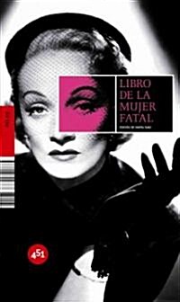 Libro de la mujer fatal/ Book of the Fatal Women (Hardcover)