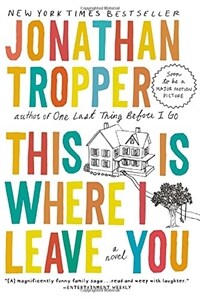 This is where I leave you : a novel