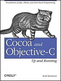 Cocoa and Objective-C: Up and Running: Foundations of Mac, iPhone, and iPad Programming (Paperback)