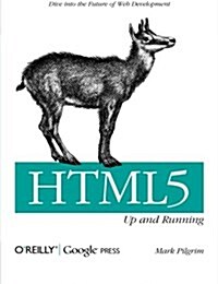 Html5: Up and Running: Dive Into the Future of Web Development (Paperback)
