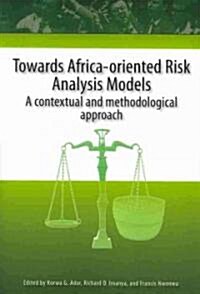 Towards Africa Oriented Risk Analysis Mo (Paperback)