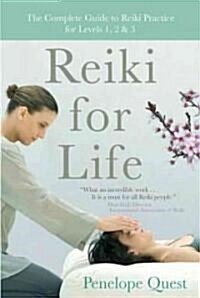 [중고] Reiki for Life: The Complete Guide to Reiki Practice for Levels 1, 2 & 3 (Paperback)