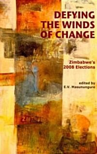 Defying the Winds of Change. Zimbabwes (Paperback)
