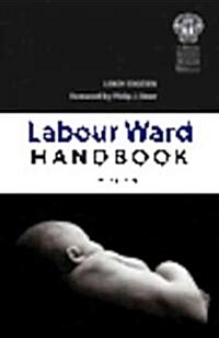 The Labour Ward Handbook, second edition (Paperback, 2 ed)