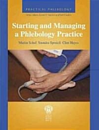 Practical Phlebology: Starting and Managing a Phlebology Practice (Hardcover)