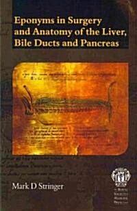 Eponyms in Surgery and Anatomy of the Liver, Bile Ducts and Pancreas (Paperback)
