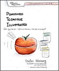 Pomodoro Technique Illustrated: The Easy Way to Do More in Less Time (Paperback)