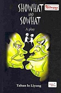Showhat and Sowhat (Paperback)