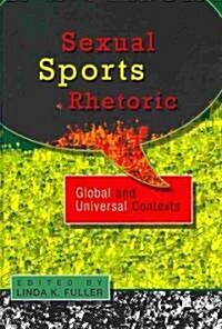 Sexual Sports Rhetoric: Global and Universal Contexts: Global and Universal Contexts (Hardcover, 2)