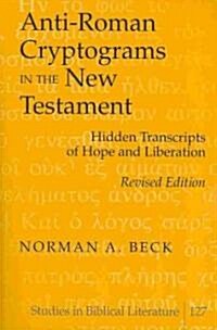 Anti-Roman Cryptograms in the New Testament: Hidden Transcripts of Hope and Liberation (Paperback)