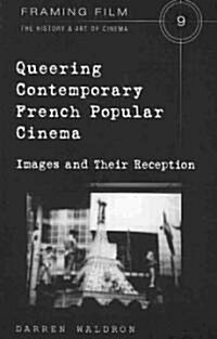 Queering Contemporary French Popular Cinema: Images and Their Reception (Paperback)