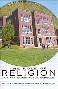 The Role of Religion in 21st-Century Public Schools (Paperback)