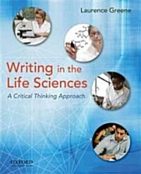 Writing in the Life Sciences: A Critical Thinking Approach (Paperback)