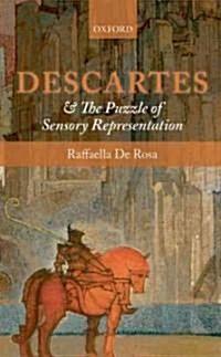 Descartes and the Puzzle of Sensory Representation (Hardcover)