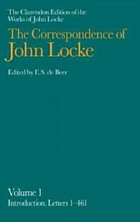 John Locke: Correspondence : Volume I, Introduction and Letters 1-461 (Hardcover)