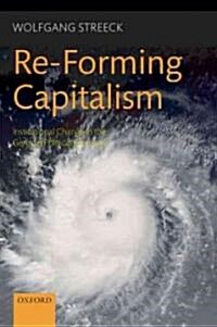 Re-forming Capitalism : Institutional Change in the German Political Economy (Paperback)