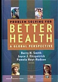 Problem Solving for Better Health: A Global Perspective (Hardcover)