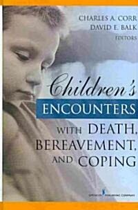 Childrens Encounters With Death, Bereavement, and Coping (Hardcover)