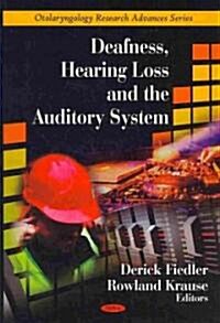 Deafness, Hearing Loss and the Auditory System (Hardcover)