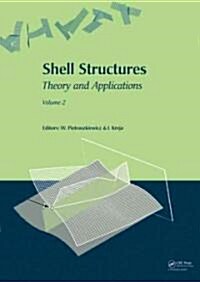 Shell Structures: Theory and Applications (Vol. 2) : Proceedings of the 9th SSTA Conference, Jurata, Poland, 14-16 October 2009 (Hardcover)