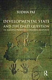 Developmental State and the Dalit Question in Madhya Pradesh: Congress Response (Hardcover)